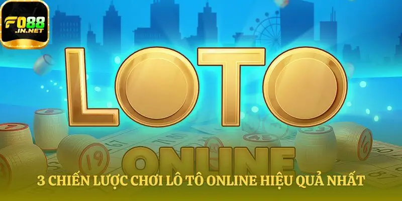 Phương pháp chơi lô tô Online thông minh
