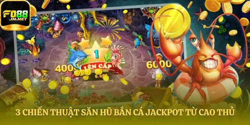 Phương pháp chơi Bắn cá Jackpot hiệu quả