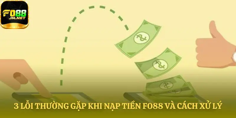 Phòng tránh sai sót khi Nạp tiền Fo88