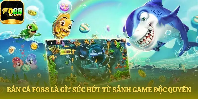 Sảnh game Bắn cá Fo88 với sức hút riêng