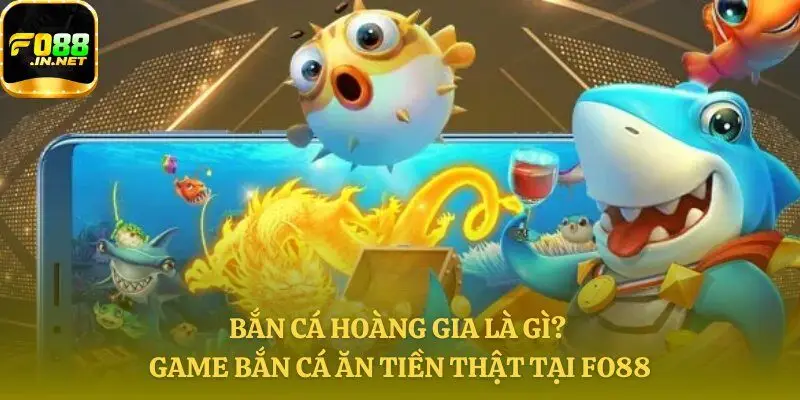 Sức hấp dẫn của game bắn cá hoàng gia
