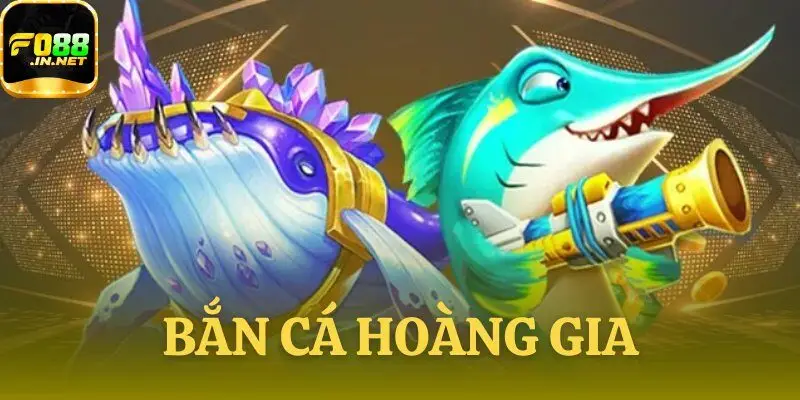 Bắn cá hoàng gia