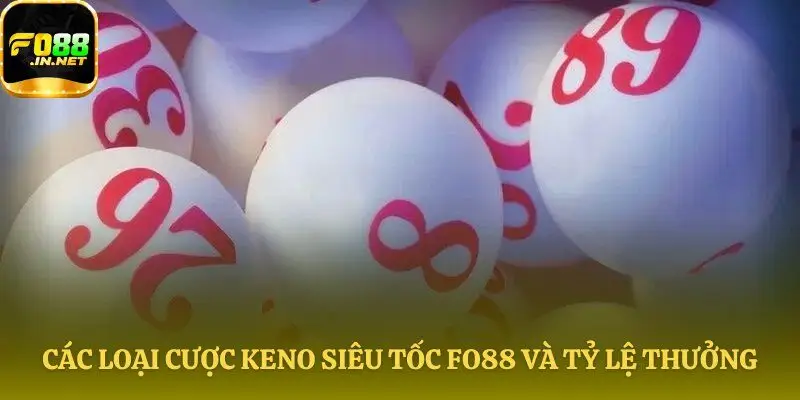 Các kèo cược Keno siêu tốc Fo88 phổ biến