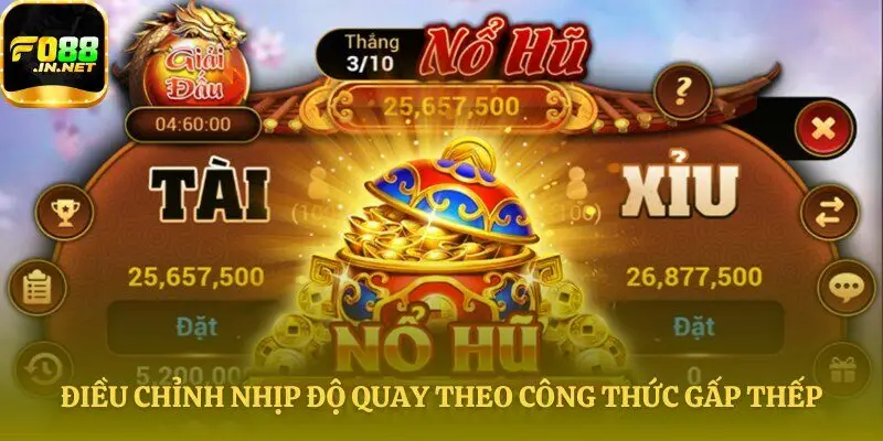 Cách điều chỉnh chơi quay hũ đơn giản