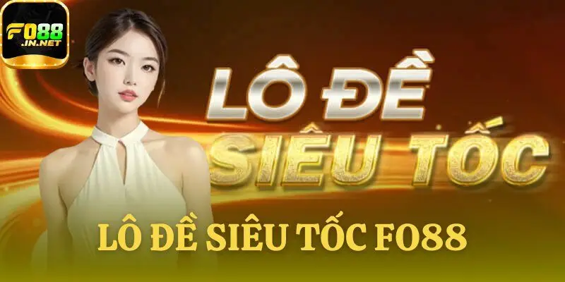 Lô đề siêu tốc Fo88