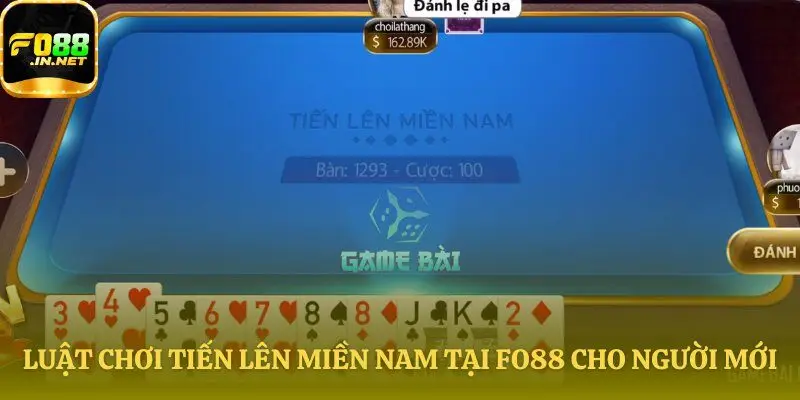 Nền tảng luật chơi Tiến lên miền nam Fo88